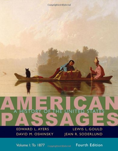 American Passages A History In The United States Volume I To 1877 4th Edition Edward L Ayers