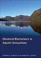Chemical Biomarkers In Aquatic Ecosystems Thomas S Bianchi Elizabeth A Canuel