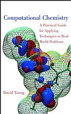 Computational Chemistry A Practical Guide For Applying Techniques To Real World Problems David C Young