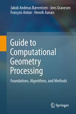 Guide To Computational Geometry Processing Foundations Algorithms And Methods 1st Edition Jakob Andreas Brentzen