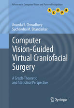 Computer Visionguided Virtual Craniofacial Surgery A Graphtheoretic And Statistical Perspective 1st Edition Ananda S Chowdhury