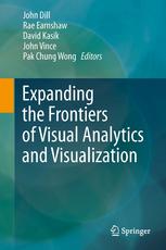 Expanding The Frontiers Of Visual Analytics And Visualization 1st Edition John Dill