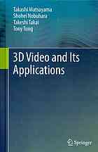 3d Video And Its Applications 1st Edition Takashi Matsuyama Shohei Nobuhara