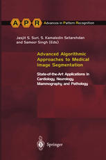 Advanced Algorithmic Approaches To Medical Image Segmentation Stateoftheart Applications In Cardiology Neurology Mammography And Pathology 1st Edition Jasjit S Suri