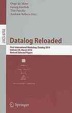 Datalog Reloaded First International Workshop Datalog 2010 Oxford Uk March 1619 2010 Revised Selected Papers 1st Edition Mara Alpuente