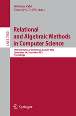 Relational And Algebraic Methods In Computer Science 13th International Conference Ramics 2012 Cambridge Uk September 1720 2012 Proceedings 1st Edition Hanhing Dang