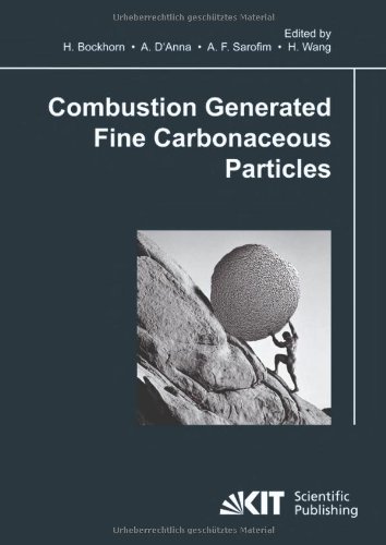 Combustion Generated Fine Carbonaceous Particles Proceedings Of An International Workshop Held In Villa Orlandi Anacapri May 13 16 2007 Bockhorn H