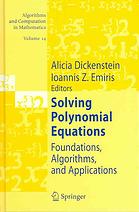 Solving Polynomial Equations Foundations Algorithms And Applications Alicia Dickenstein Ioannis Z Emiris Eds