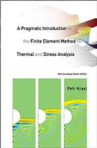 A Pragmatic Introduction To The Finite Element Method For Thermal And Stress Analysis With The Matlab Toolkit Sofea Draft Petr Krysl