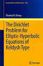 The Dirichlet Problem For Elliptichyperbolic Equations Of Keldysh Type 1st Edition Thomas H Otway Auth