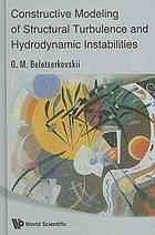 Constructive Modeling Of Structural Turbulence And Hydrodynamic Instabilities O M Belotserkovskii