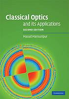 Classical Optics And Its Applications 2nd Ed Masud Mansuripur