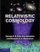 Relativistic Cosmology George F R Ellis R Maartens M A H Maccallum