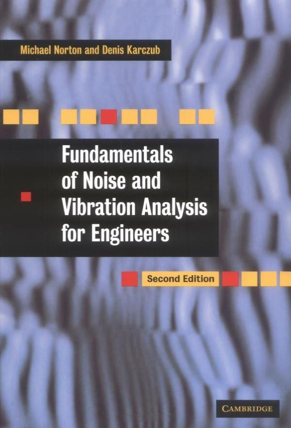 Fundamentals Of Noise And Vibration Analysis For Engineers Norton Mp