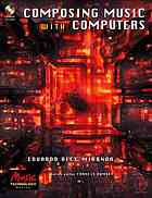 Composing Music With Computers Eduardo Reck Miranda