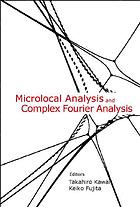 Microlocal Analysis And Complex Fourier Analysis Kawai T Fujita K