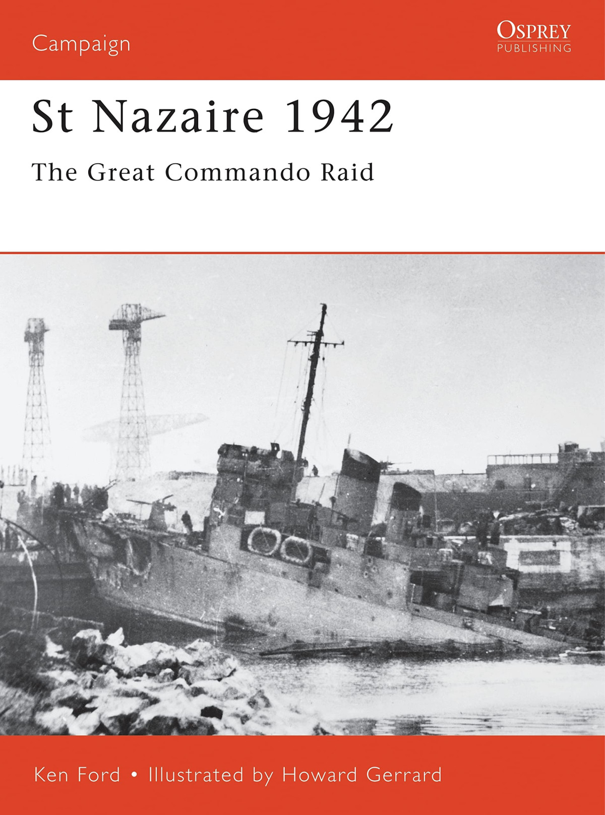 St Nazaire 1942 The Great Commando Raid Ken Ford