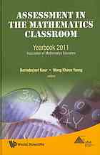 Assessment In The Mathematics Classroom Yearbook 2011 Association Of Mathematics Educators Editors