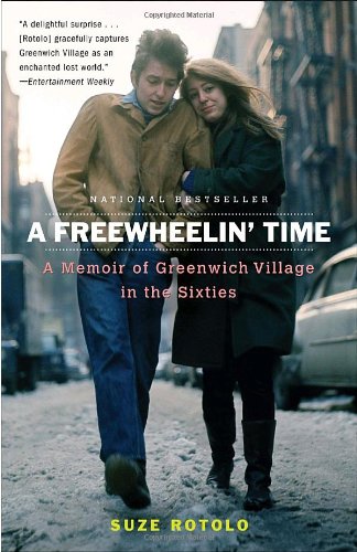 A Freewheelin Time A Memoir Of Greenwich Village In The Sixties Reprint Suze Rotolo
