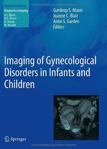 Imaging Of Gynecological Disorders In Infants And Children 1st Edition Gurdeep S Mann Auth