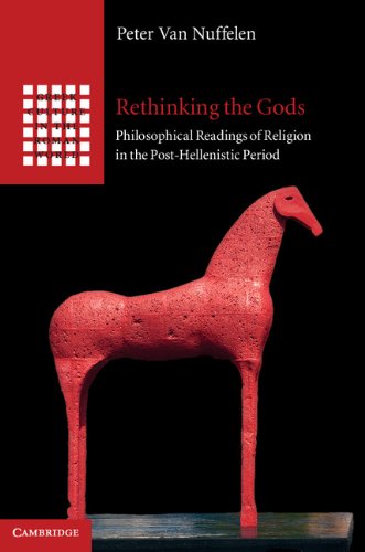 Rethinking The Gods Philosophical Readings Of Religion In The Posthellenistic Period Peter Van Nuffelen