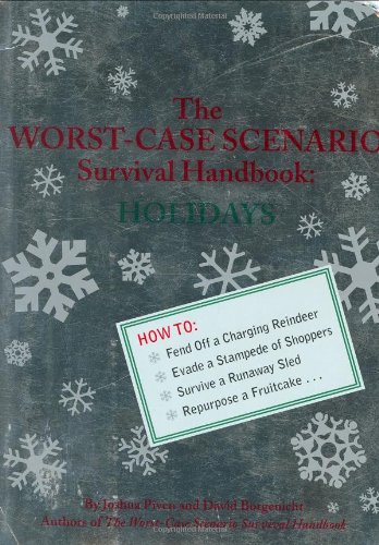 The Worstcase Scenario Survival Handbook Holidays Joshua Piven