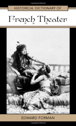 Historical Dictionary Of French Theater Edward Forman