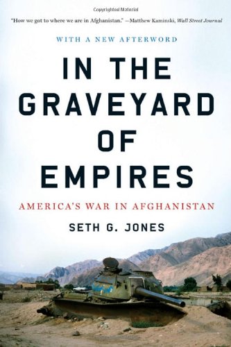In The Graveyard Of Empires Americas War In Afghanistan 1st Edition Seth G Jones