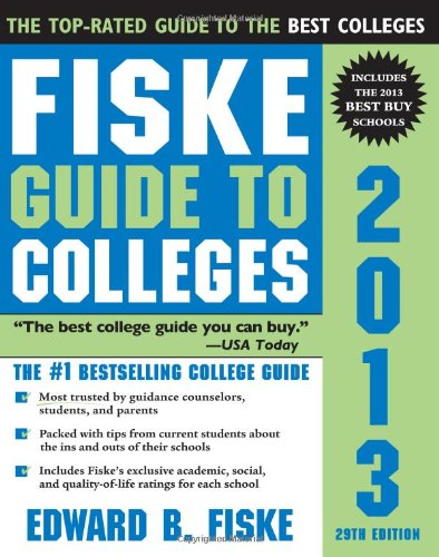 Fiske Guide To Colleges 2013 29e 29th Edition Edward Fiske