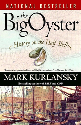 The Big Oyster History On The Half Shell Mark Kurlansky