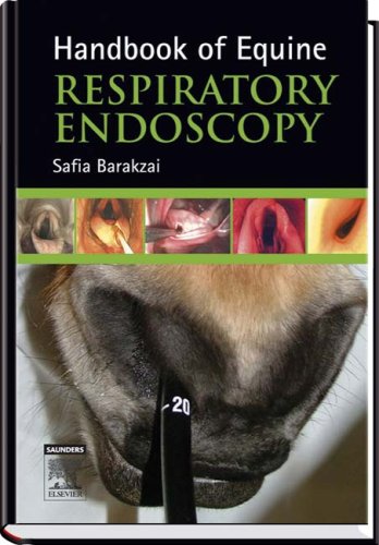 Handbook Of Equine Respiratory Endoscopy 1e 1st Edition Safia Barakzai Bvsc Msc Dests Dipl Ecvs Mrcvs