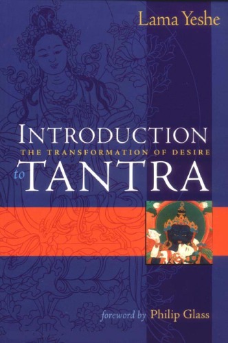 Introduction To Tantra The Transformation Of Desire Lama Thubten Yeshe Author