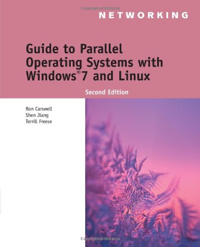 Guide To Parallel Operating Systems With Windows 7 And Linux 2nd Edition Ron Carswell