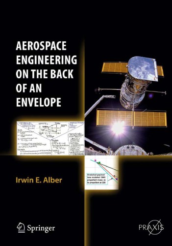 Aerospace Engineering On The Back Of An Envelope Irwin E Alber