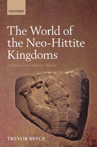 The World Of The Neohittite Kingdoms A Political And Military History Trevor Bryce