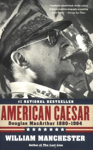 American Caesar Douglas Macarthur 18801964 Reprint William Manchester