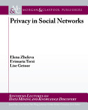 Privacy In Social Networks Elena Zheleva Evimaria Terzi Lise Getoor