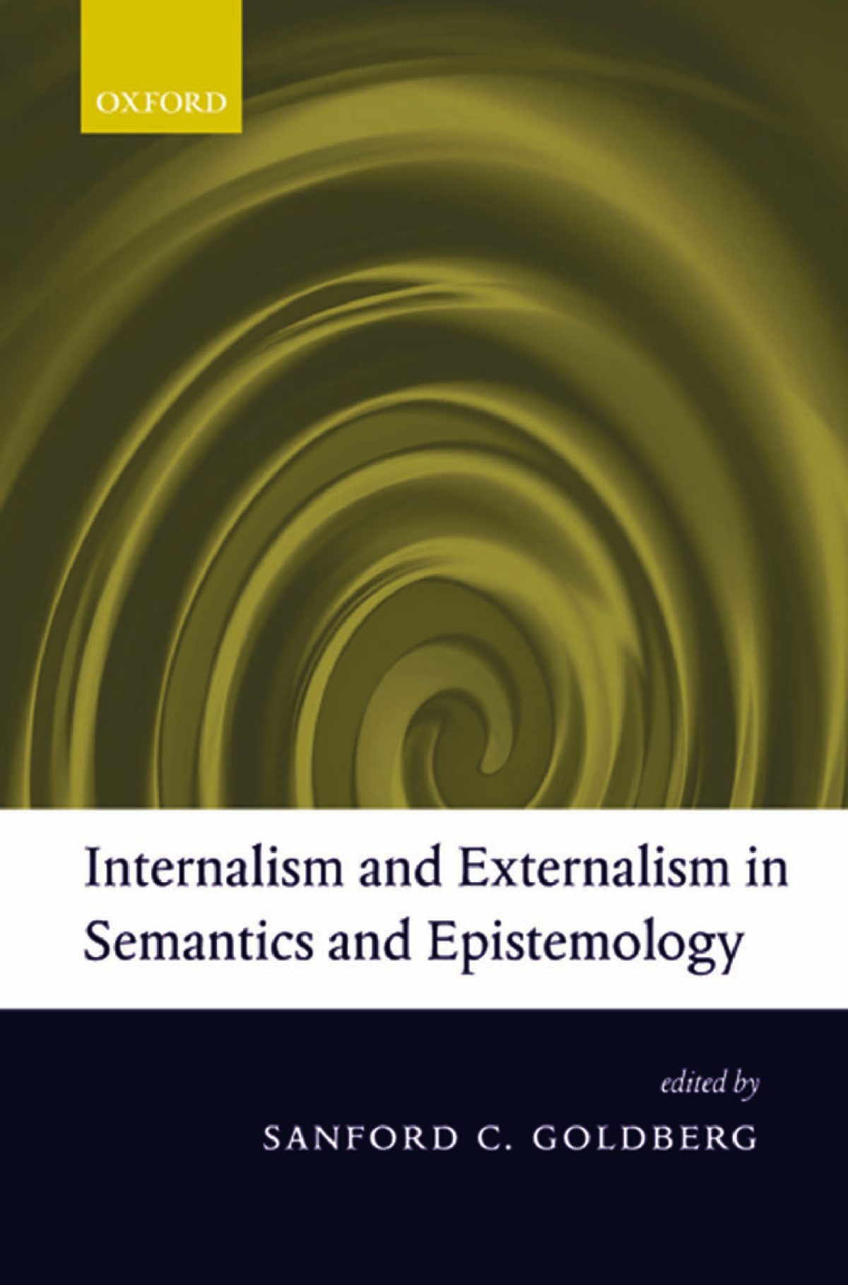 Internalism And Externalism In Semantics And Epistemology Goldberg Sanford