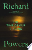 The Time Of Our Singing Richard Powers
