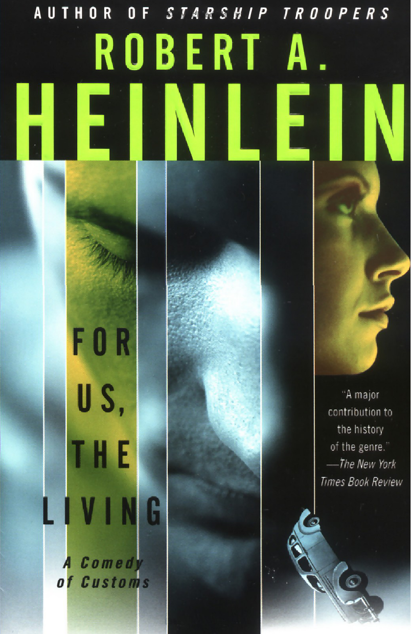 For Us The Living A Comedy Of Customs Robert A Heinlein
