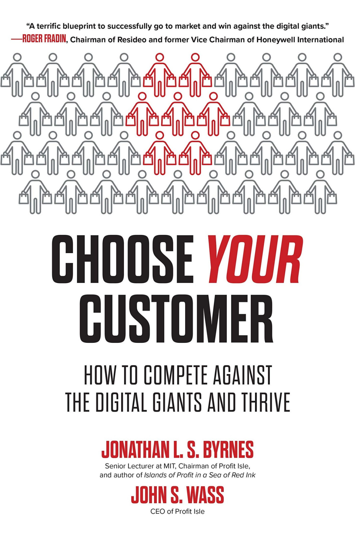 Choose Your Customer How To Compete Against The Digital Giants And Thrive Jonathan L S Byrnes