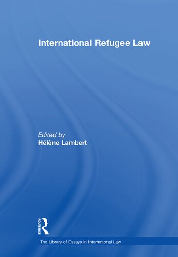 International Refugee Law 1st Edition Hlne Lambert Editor