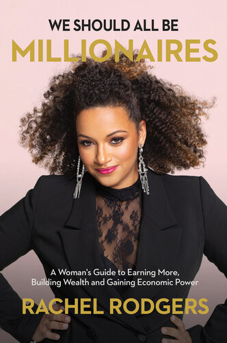 We Should All Be Millionaires Rachel Rodgers