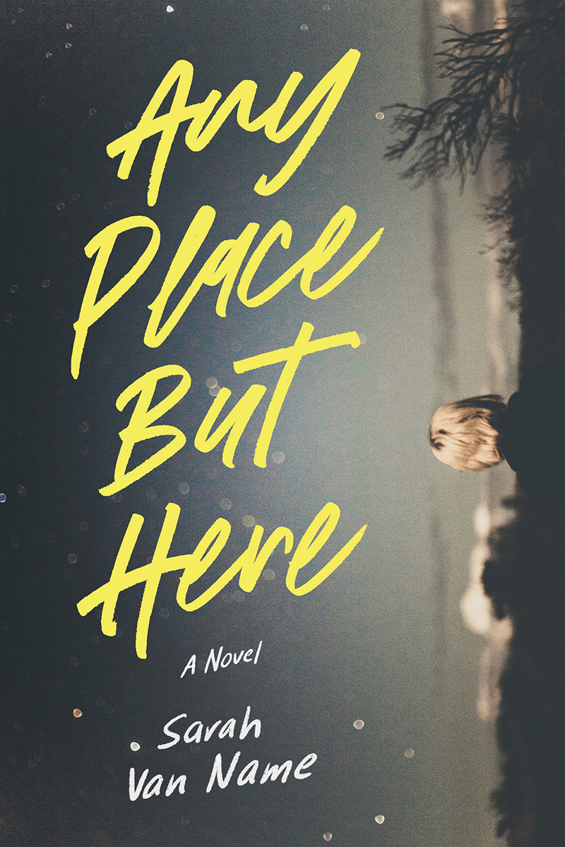 Any Place But Here A Novel 1st Edition Sarah Van Name