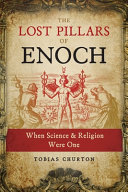 The Lost Pillars Of Enoch When Science And Religion Were One Tobias Churton