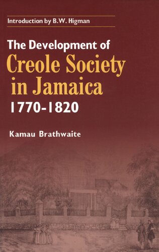 The Development Of Creole Society In Jamaica 17701820 Kamau Brathwaite Bw Higman