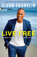 Live Free Exceed Your Highest Expectations Devon Franklin