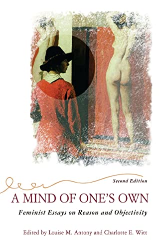 Downloaded A Mind Of Ones Own Feminist Essays On Reason And Objectivity 2nd Witt