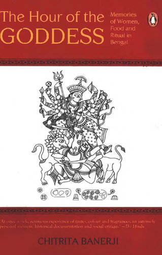 The Hour Of The Goddess Memories Of Women Food And Ritual In Bengal Chitrita Banerji
