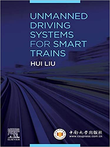 Unmanned Driving Systems For Smart Trains Hui Liu
